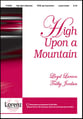 High upon a Mountain SATB choral sheet music cover